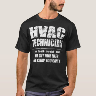 HVAC Technician Fixes The Crap You Cant Funny Gif T-Shirt
