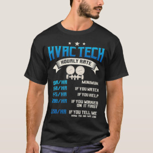 HVAC Technician Gifts Funny Hourly Rates Tech  T-Shirt