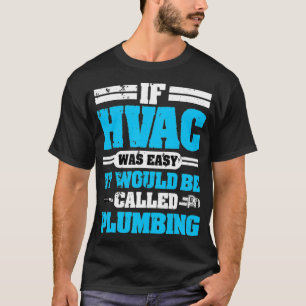 HVAC Technician Gifts If It Was Easy Would Be Plum T-Shirt