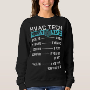Hvac Technician Hourly Rate  Funny Hvac Tech Ac Re Sweatshirt