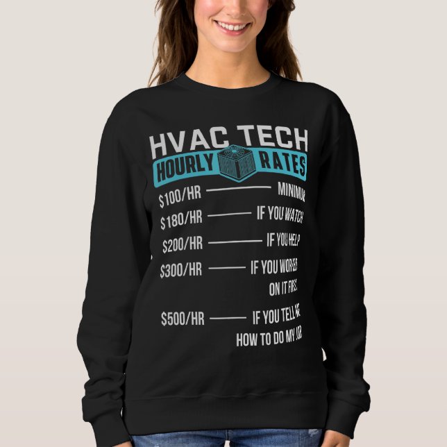 Hvac Technician Hourly Rate  Funny Hvac Tech Ac Re Sweatshirt (Front)