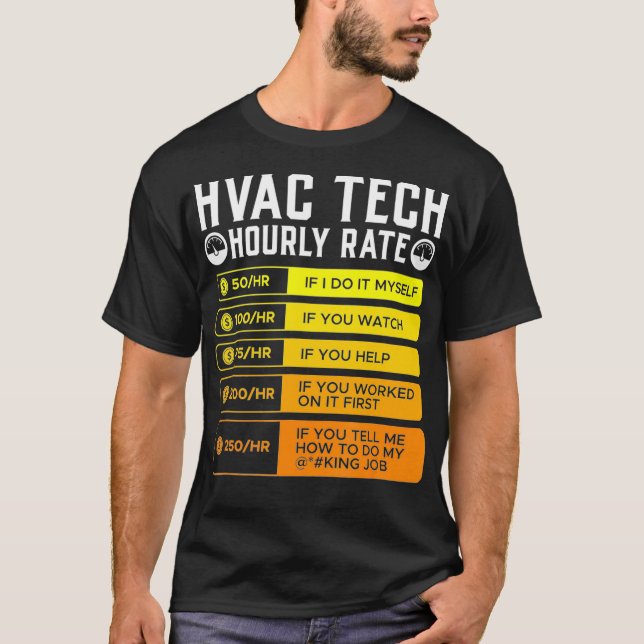 Hvac Technician Hourly Rate T Shirt I Air Conditio (Front)