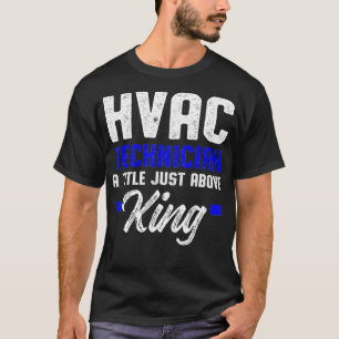 HVAC Technician King Funny HVAC Tech T-Shirt