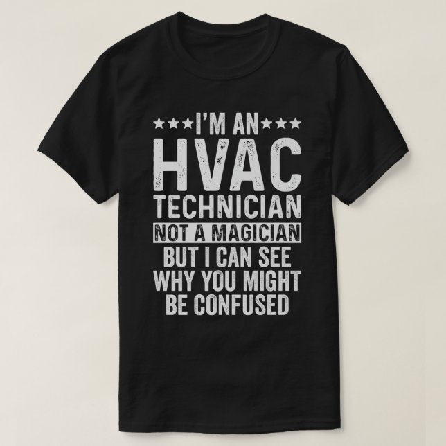 HVAC Technician Not A Magician Funny Air Condition T-Shirt (Design Front)