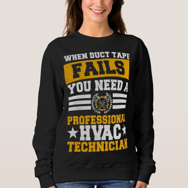 HVAC Technician Service HVACR Tech Installer Work  Sweatshirt (Front)