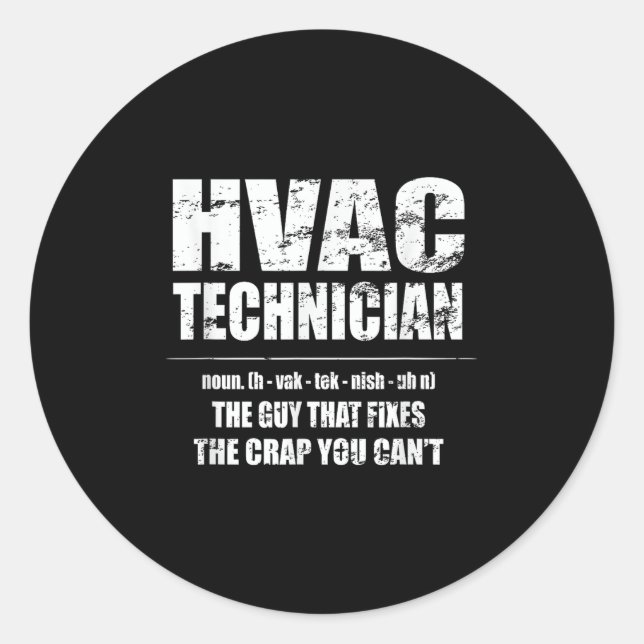 Hvac Technician Shirt Fixes The Crap You Can't Fun Classic Round Sticker (Front)