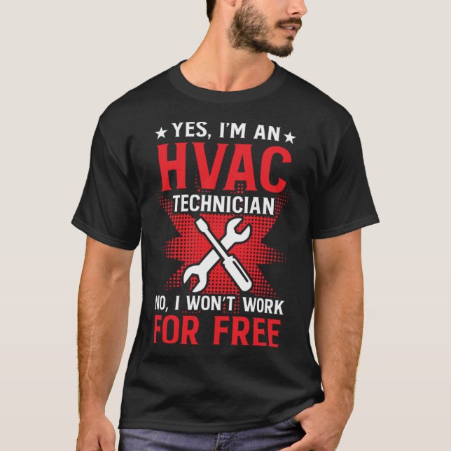 HVAC Technician Work  HVAC Tech T-Shirt (Front)