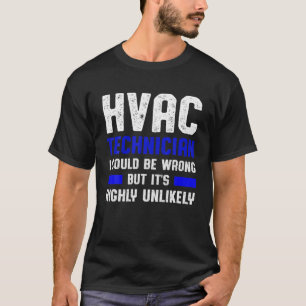 HVAC Technician Wrong Funny HVAC Tech T-Shirt