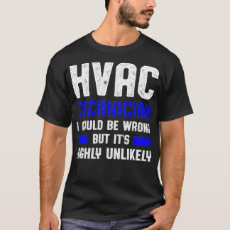HVAC Technician Wrong Funny HVAC Tech  T-Shirt