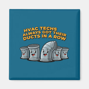Hvac techs got their ducts in a row funny hvac  magnet