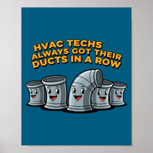 Hvac techs got their ducts in a row funny hvac poster