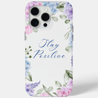 hydrangea Stay Positive – Floral Inspiration iPhone 15 Pro Max Case