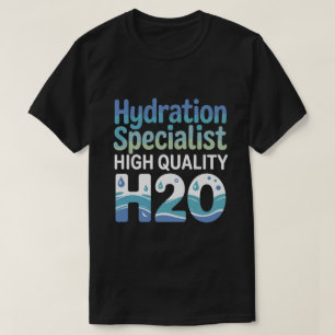 Hydration Specialist Team Manager Humour Design T-Shirt
