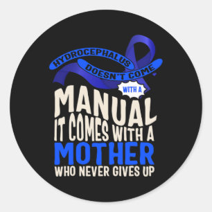 Hydrocephalus Awareness Doesn't Come With A Manual Classic Round Sticker