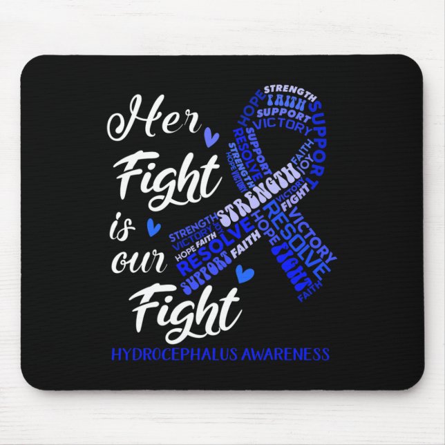 Hydrocephalus Awareness Her Fight Is Our Fight  Mouse Pad (Front)