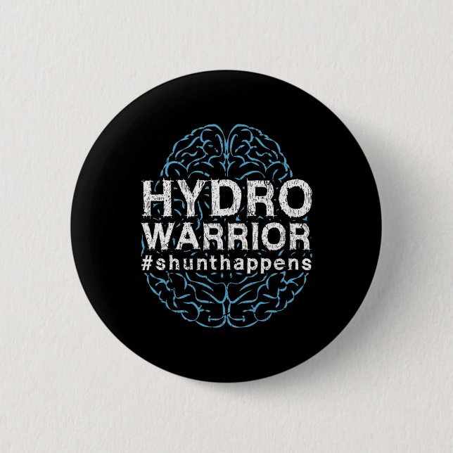 Hydrocephalus Awareness Hydro Warrior Shunt Happen 6 Cm Round Badge (Front)