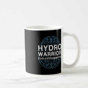 Hydrocephalus Awareness Hydro Warrior Shunt Happen Coffee Mug