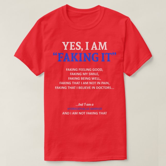 Hydrocephalus Awareness I Am Faking It In This Fam T-Shirt (Design Front)