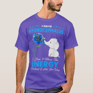 Hydrocephalus Awareness I dont have the energy T-Shirt