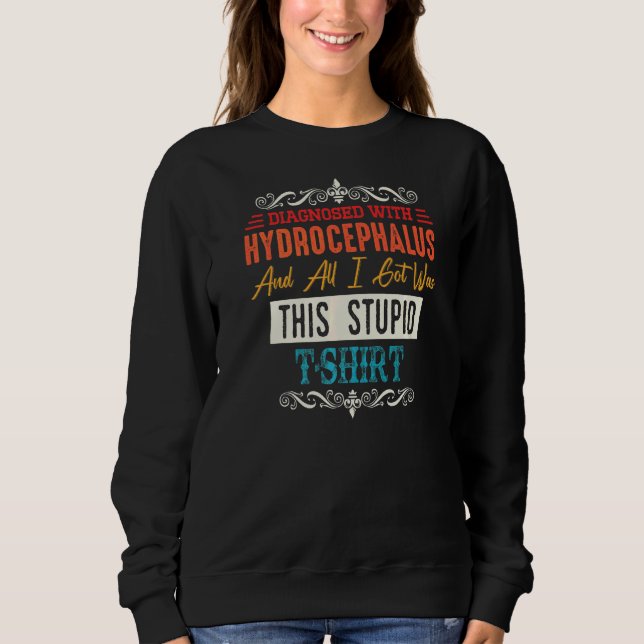 Hydrocephalus Awareness Water On The Brain Related Sweatshirt (Front)
