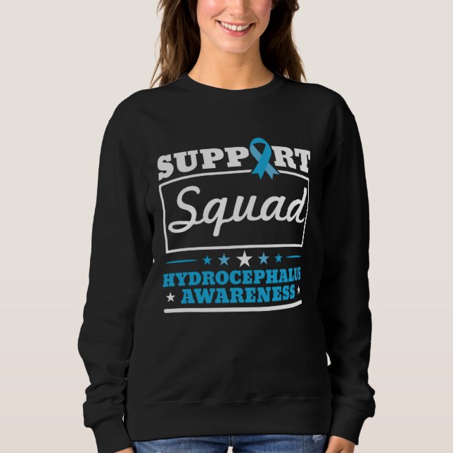 Hydrocephalus Support Brain Tumor Hydrocephalus Aw Sweatshirt (Front)