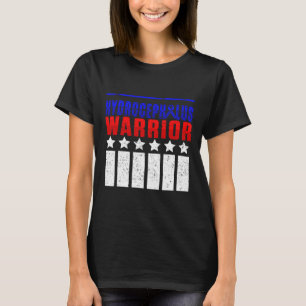 Hydrocephalus Survivor Medication Awareness Warrio T-Shirt