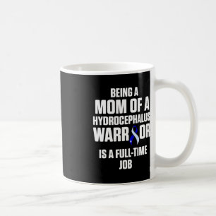 Hydrocephalus Survivor Mom Awareness Warrior 8 Coffee Mug