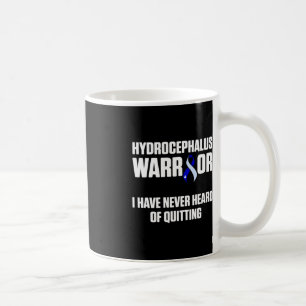 Hydrocephalus Survivor Quitting Awareness Warrior Coffee Mug