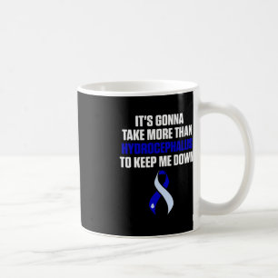 Hydrocephalus Survivor Take Awareness Warrior  Coffee Mug