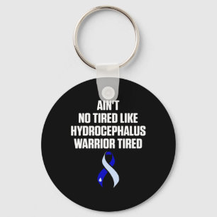 Hydrocephalus Survivor Tired Awareness Warrior Key Ring