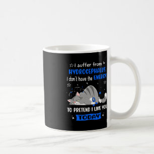Hydrocephalus Warrior I Suffer From Hydrocephalus Coffee Mug