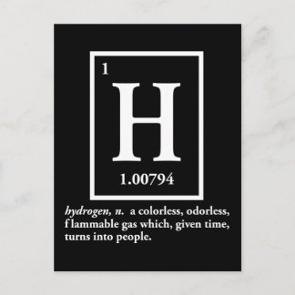 hydrogen - a gas which turns into people postcard
