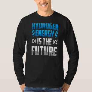 Hydrogen Energy Is The Future Power Periodic Hybri T-Shirt