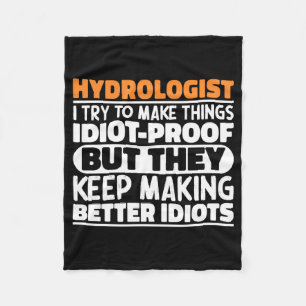 Hydrologist I Try To Make Things Funny Sayings T S Fleece Blanket