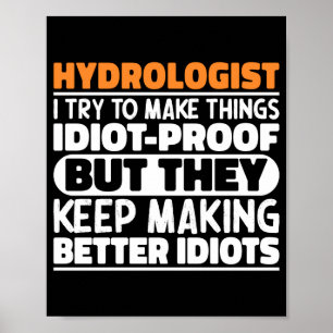Hydrologist I Try To Make Things Funny Sayings T S Poster