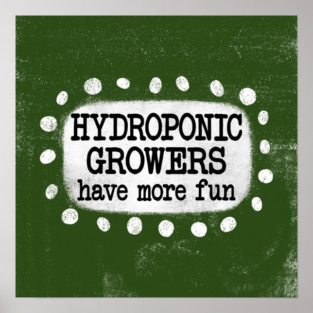 Hydroponic Growers Have More Fun Poster Wall Art (Front)