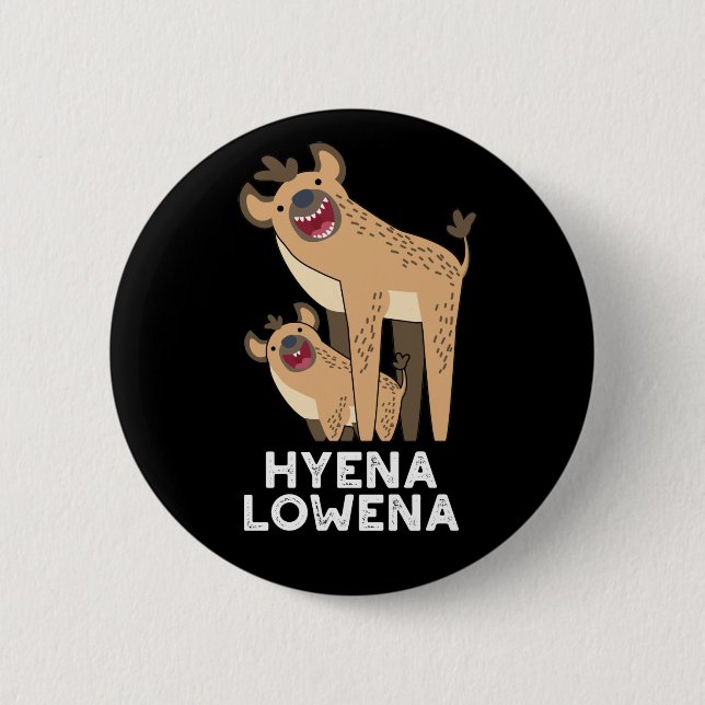 Hyena Lowena Funny Animal Hyena Pun Dark BG 6 Cm Round Badge (Front)