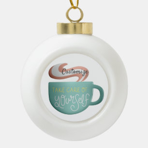  Hygge Drink Self-Care Thunder_Cove Ceramic Ball Christmas Ornament