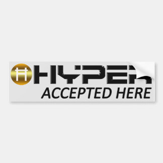 Hyper Accepted Here Bumper Sticker