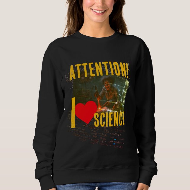 Hyperbolic Equation: 'I Love Science (To Madness)' Sweatshirt (Front)