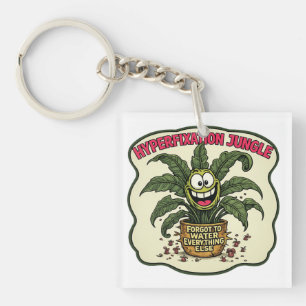 Hyperfixation Funny Neurodivergent ADHD Plant Meme Key Ring