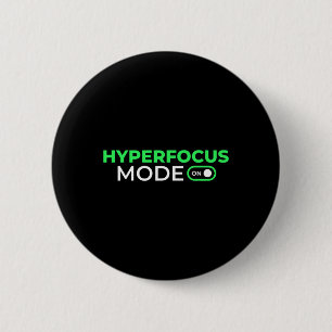 Hyperfocus Mode On Funny Adhd Awareness Neurodiver 6 Cm Round Badge