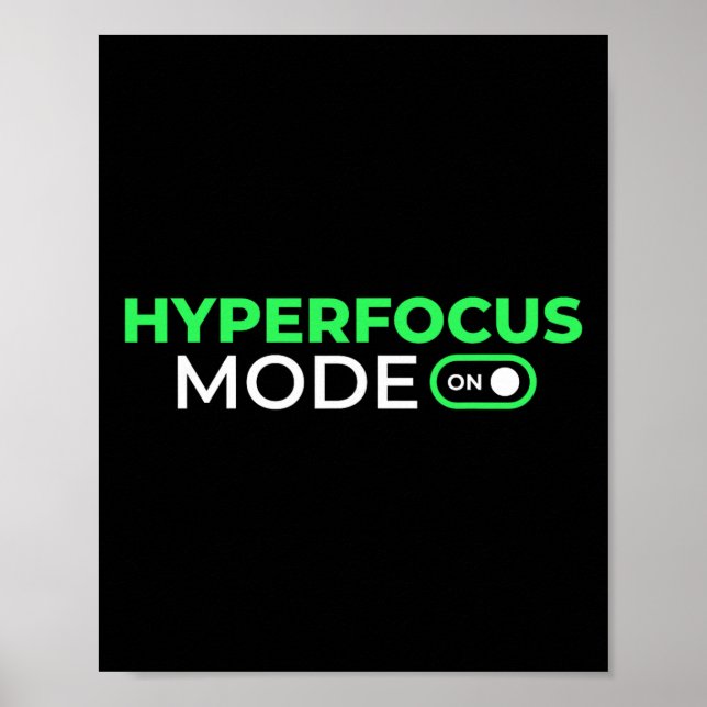 Hyperfocus Mode On Funny Adhd Awareness Neurodiver Poster (Front)