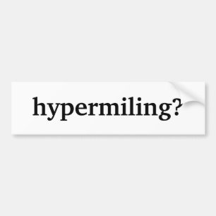 hypermiling? bumper sticker