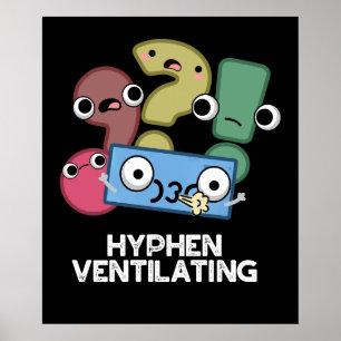 Hyphen Ventilating Funny Punctuation Pun Dark BG Poster