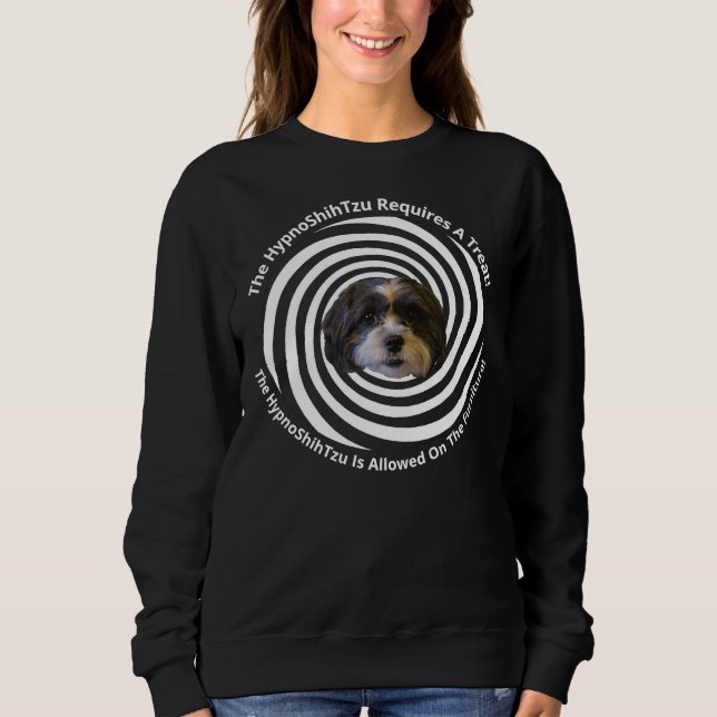Hypnoshih Tzu Deserves A Treat! Sweatshirt (Front)