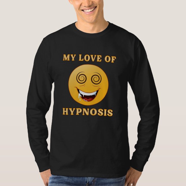 Hypnosis Hypnotist Hypnotic Hypnotizer Funny Gift T-Shirt (Front)