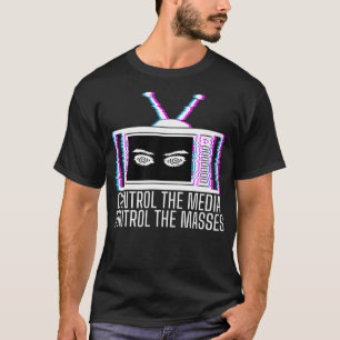 Hypnotise Masses Anti Media TV Propaganda Mind Con T-Shirt