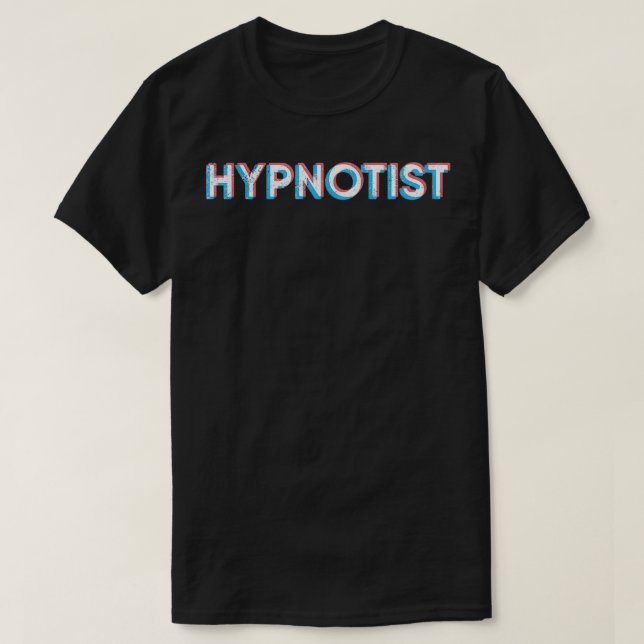 Hypnotist Funny Hypnosis T-Shirt (Design Front)