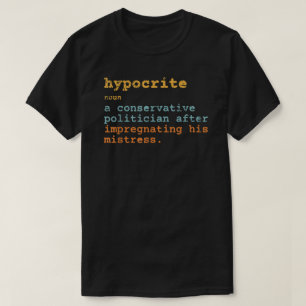 Hypocrite Pro Choice Reproductive Rights  T-Shirt